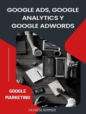 cover image of Google Ads, Google Analytics y Google Adwords (Google Marketing)